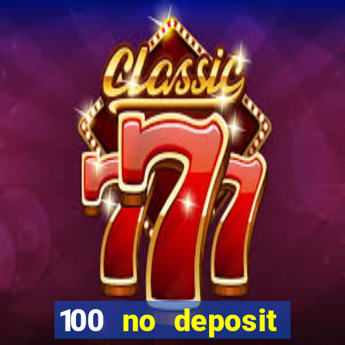 100 no deposit casino bonus