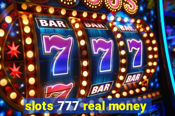 slots 777 real money