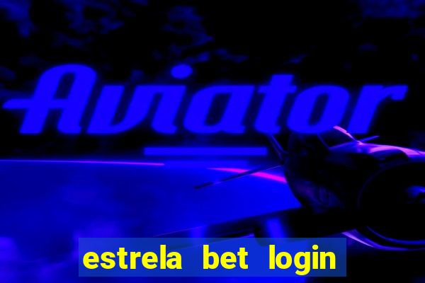 estrela bet login entrar login entrar