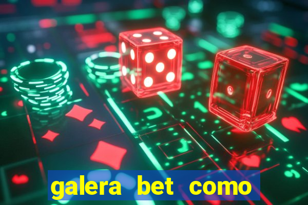 galera bet como sacar o bonus