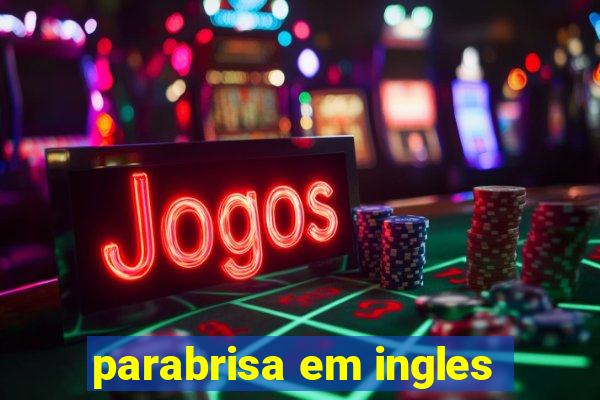 parabrisa em ingles