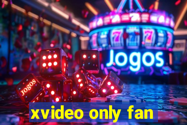 xvideo only fan