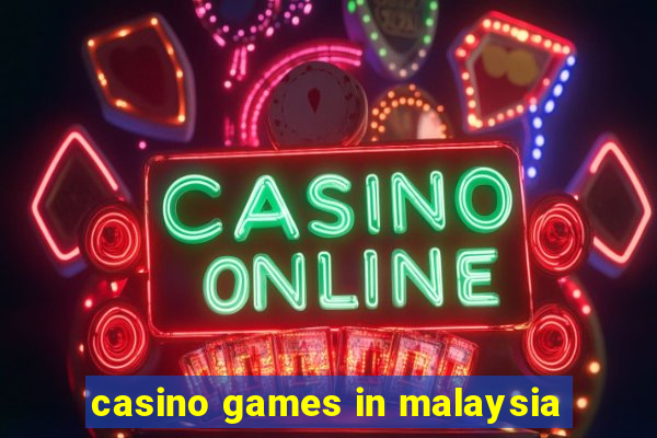 casino games in malaysia