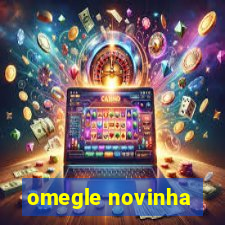 omegle novinha