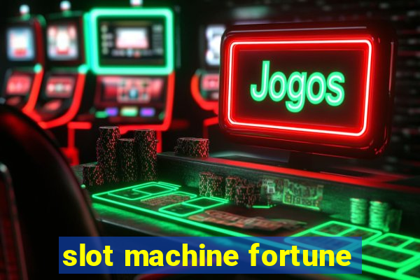 slot machine fortune