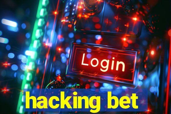 hacking bet