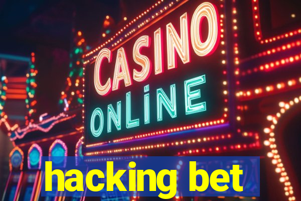 hacking bet