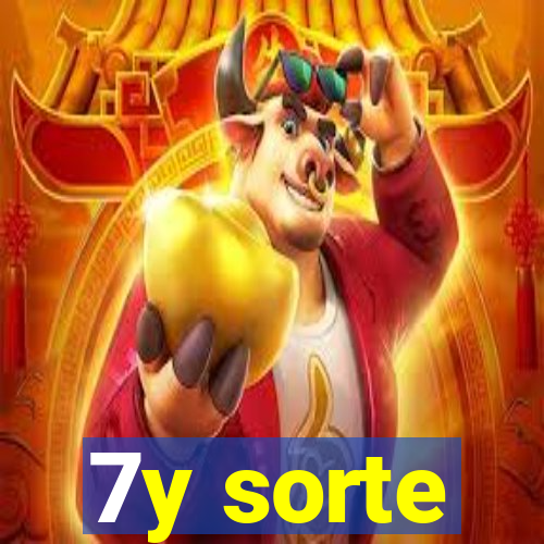 7y sorte