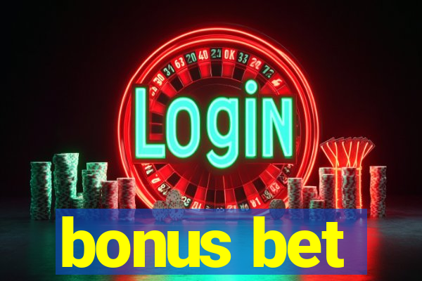 bonus bet