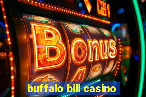 buffalo bill casino