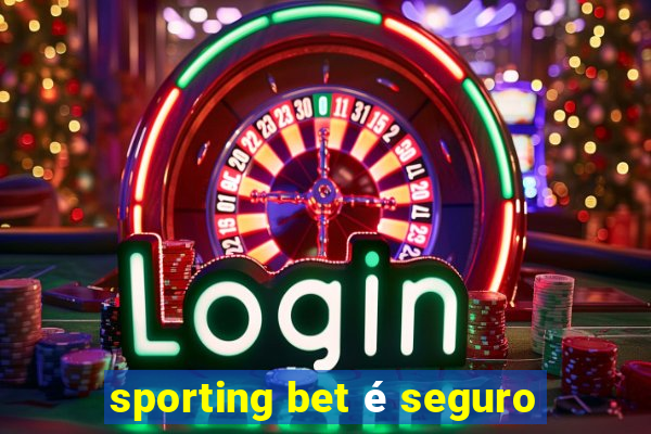 sporting bet é seguro