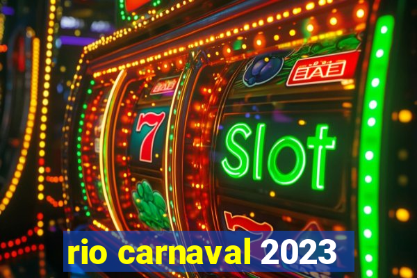 rio carnaval 2023