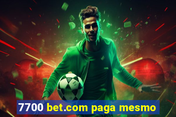 7700 bet.com paga mesmo