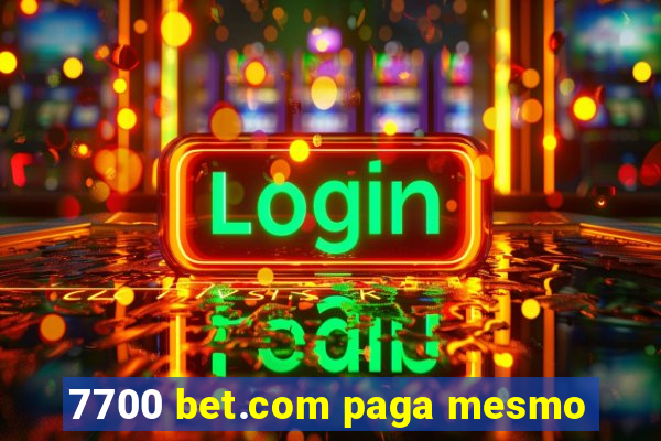 7700 bet.com paga mesmo