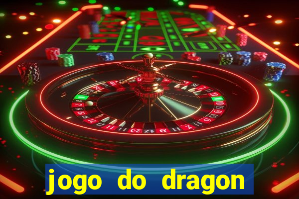 jogo do dragon aposta grátis