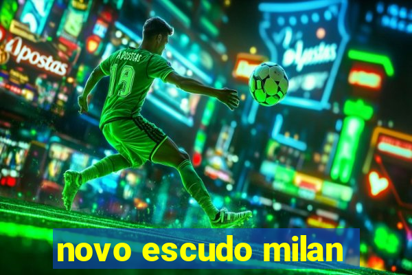 novo escudo milan