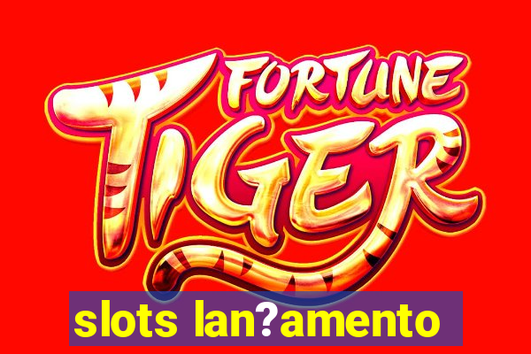 slots lan?amento