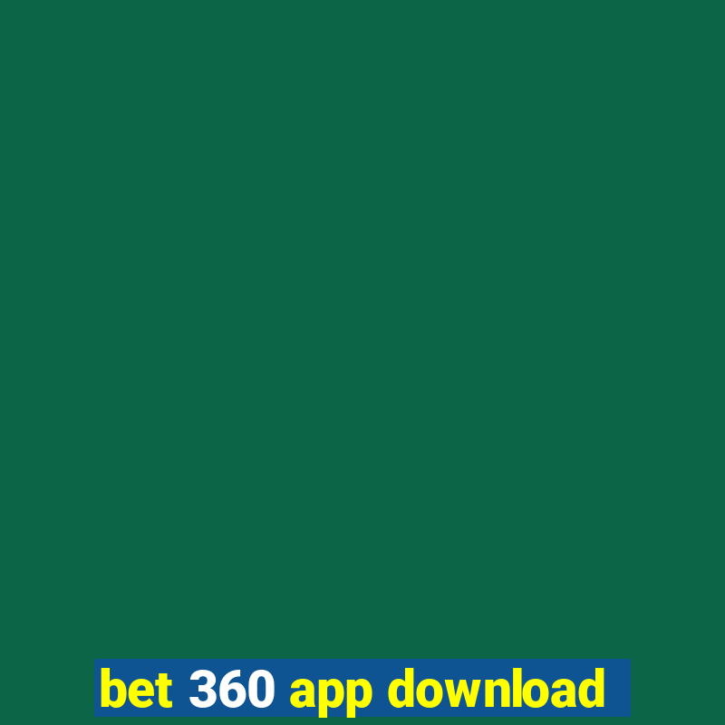 bet 360 app download