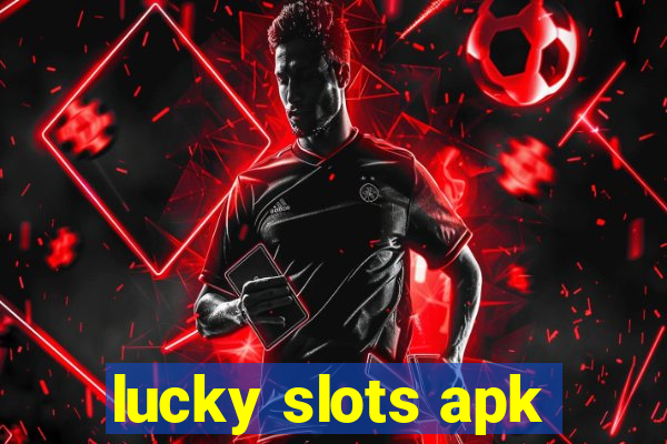 lucky slots apk