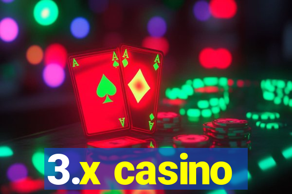 3.x casino