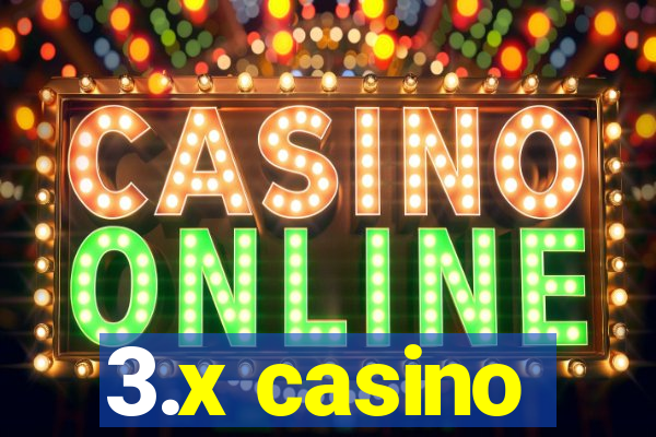 3.x casino