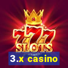 3.x casino