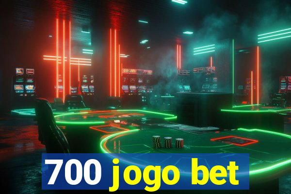 700 jogo bet