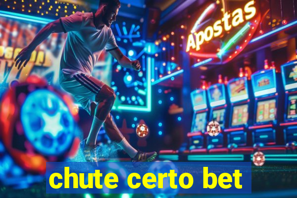 chute certo bet