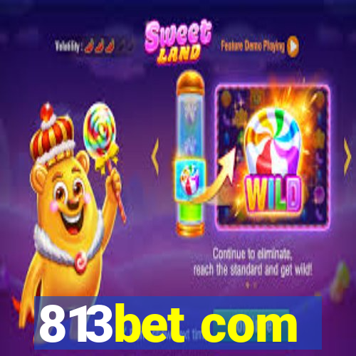 813bet com