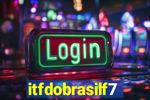 itfdobrasilf7