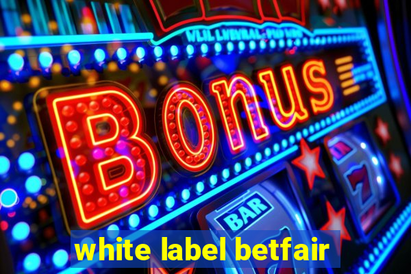 white label betfair