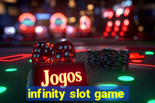 infinity slot game