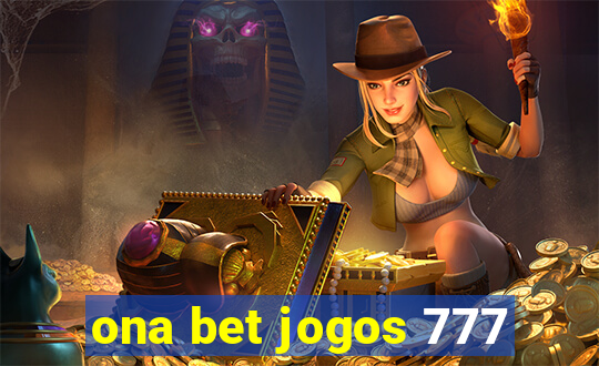 ona bet jogos 777