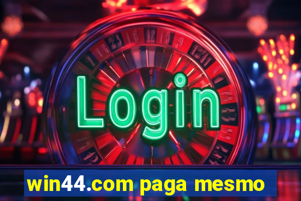 win44.com paga mesmo