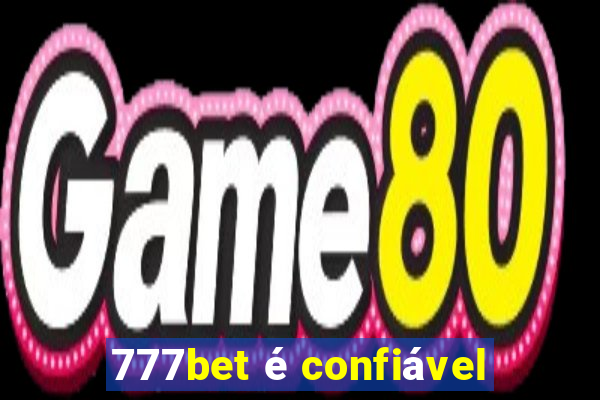 777bet é confiável