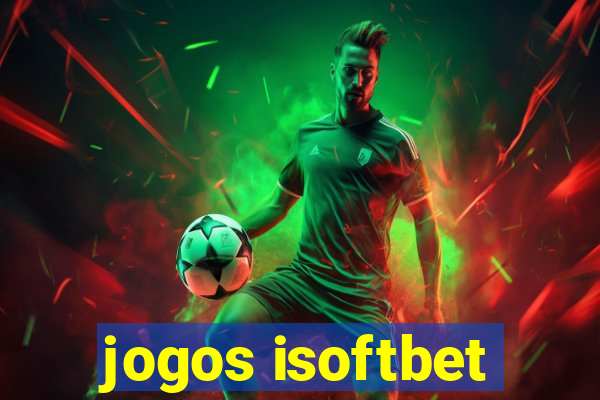 jogos isoftbet