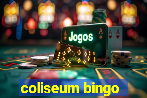 coliseum bingo