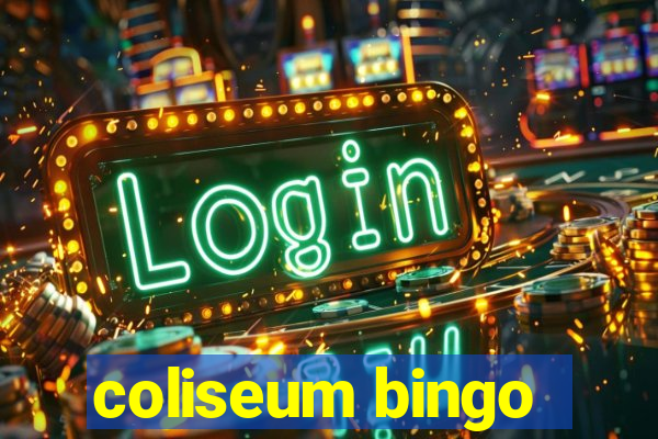 coliseum bingo