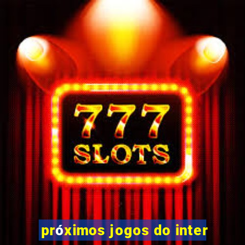 próximos jogos do inter