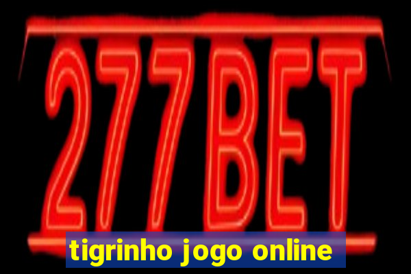 tigrinho jogo online