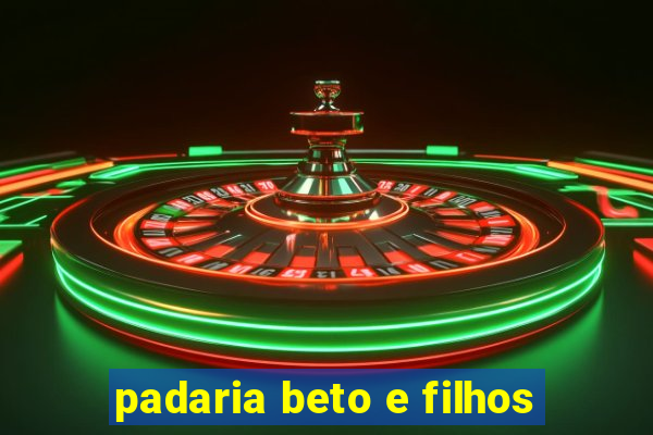 padaria beto e filhos