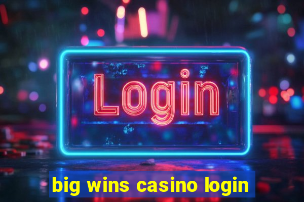 big wins casino login