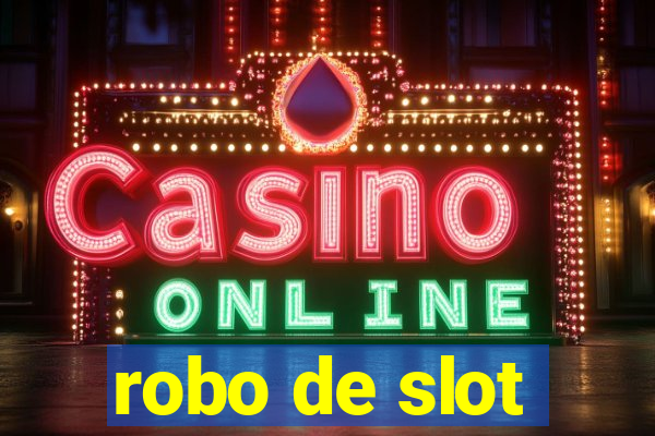 robo de slot