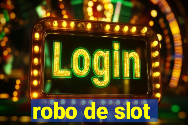 robo de slot