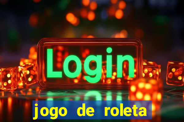 jogo de roleta cassino online gratis