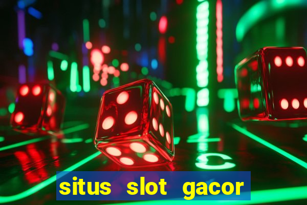 situs slot gacor terbaru hari ini