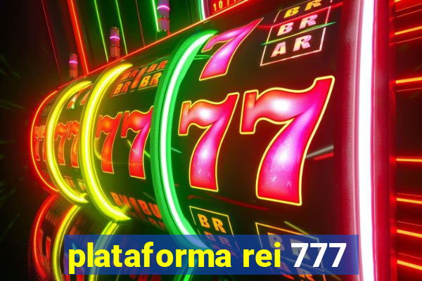 plataforma rei 777