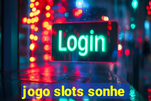 jogo slots sonhe