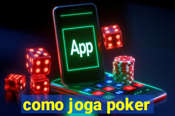 como joga poker