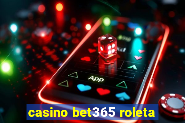 casino bet365 roleta